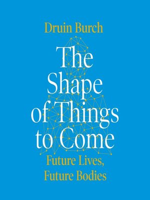 cover image of The Shape of Things to Come